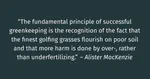 MacKenzie's fundamental principle of greenkeeping